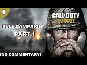 Call of Duty WWII - Full Campaign Walkthrough - Part 1 (No Commentary)