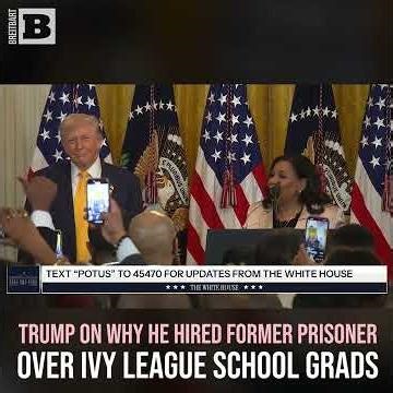 President Trump Reveals Why He Hired a Former Prisoner over Ivy League School Grads