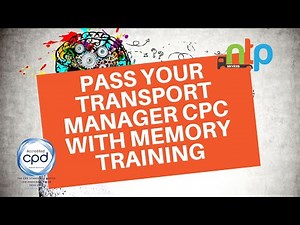 Memory training to PASS your Transport Manager CPC exams