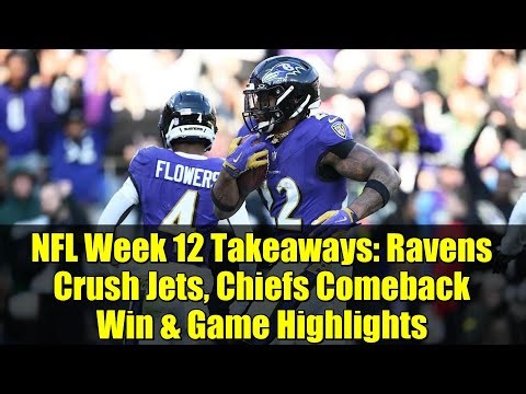 NFL Week 12 Takeaways: Ravens Crush Jets, Chiefs Comeback Win & Game Highlights