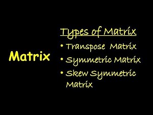 Transpose of a Matrix ||Symmetric Matrix ||Skew Symmetric Matrix