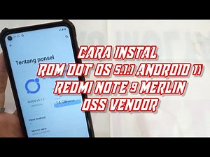 HOW TO INSTALL ROM DOT OS 5.1.1 ANDROID 11 | OSS VENDORS | REDMI NOTE 9 MERLIN