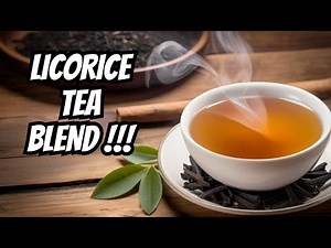 How Licorice TEA Can Improve Your Health