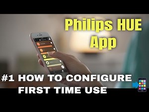 HOW TO Configure the Philips HUE App - Basic First Time Use settings