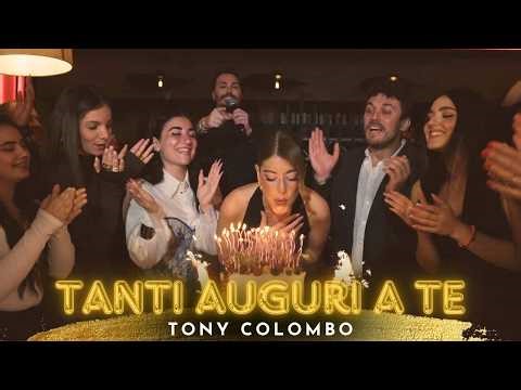 Tony Colombo - "Tanti auguri a te" - (Official Video 2026)