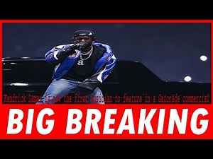 Kendrick Lamar is now the first musician to feature in a Gatorade commercial