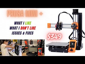Prusa Mini Plus 2021 Review: What I like, What I DON'T like, issues and fixes