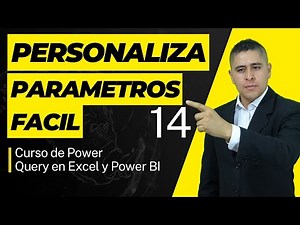🚩 Como personalizar PARAMETROS en Power Query
