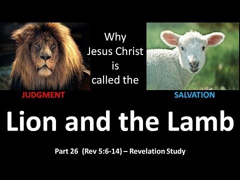 The Lion of the Tribe of Judah in Revelation: Why is Jesus Christ called the Lion and the Lamb?