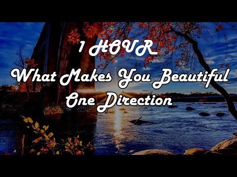 *1 HOUR LOOP* What Makes You Beautiful - One Direction (Lyrics)