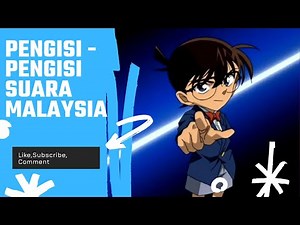 Pengalih - Pengalih Suara Malaysia: Detective Conan