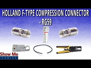 How To Install Holland F-Type Compression Connector for RG59