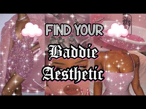 Find your baddie aesthetic | 2021