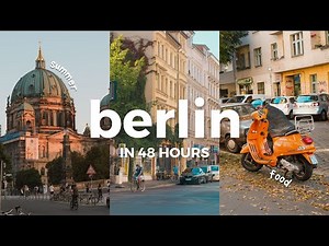 48 HOURS IN BERLIN | What to eat, see and do on a relaxing weekend trip