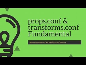 Splunk Configuration files : Fundamentals about props.conf and transforms.conf