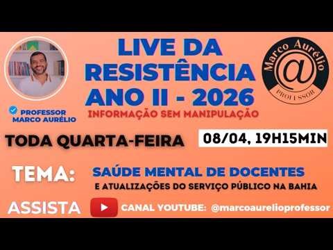 LIVE DA RESISTÊNCIA. SAÚDE MENTAL DE DOCENTES. INFORMES DO MAGISTÉRIO. #bahia