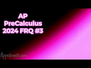 AP Precalculus – 2024 FRQ #3