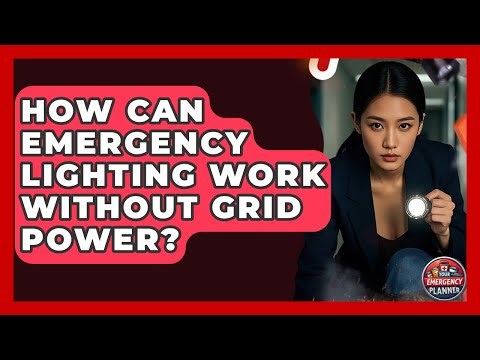 How Can Emergency Lighting Work Without Grid Power? - Your Emergency Planner