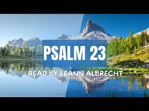 Psalm 23 - Read and produced by Leann Albrecht with text