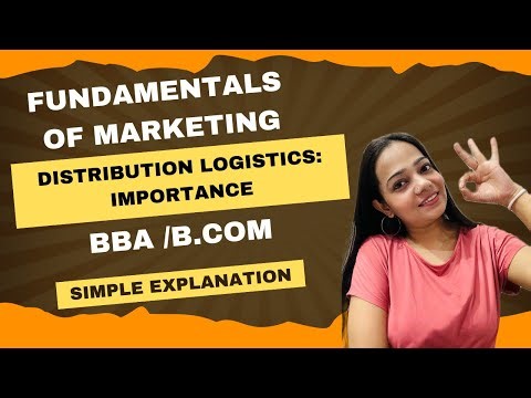 Fundamentals of Marketing |NEP | Distribution Logistics: Importance |BBA/B.Com| Part: 33 #bbabcom