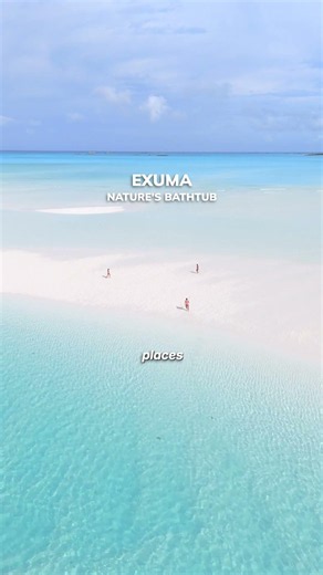 EXUMA: Nature's Bathtub