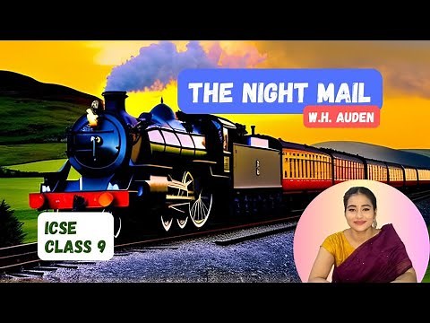 The Night Mail by W.H.Auden: Easy Poem Explanation II ICSE II Class 9