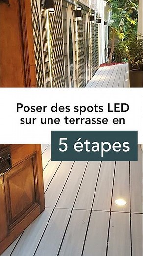Poser des spots LED sur une terrasse en 5 étapes