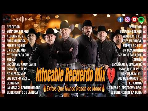 Intocable Mix 💔 Éxitos Románticos Inolvidables 🔥 Norteñas Viejitas 2026