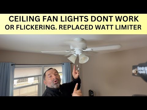 CEILING FAN LIGHTS DONT WORK OR FLICKERING. TROUBLESHOOTING. REPLACED WATT LIMITER.