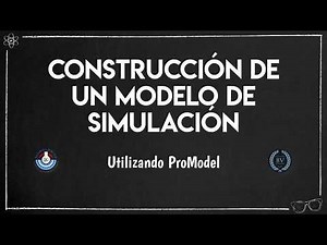 Construir un modelo de simulación en ProModel