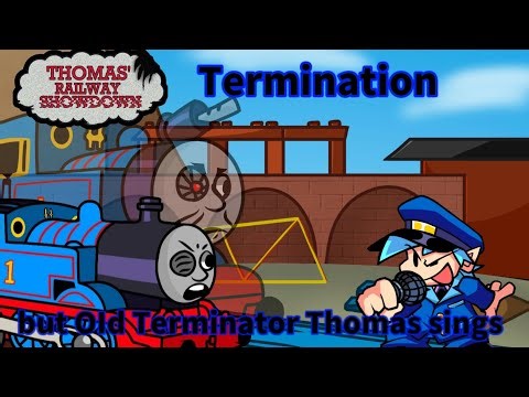 FNF:Termination but OId Terminator Thomas sings (FNF:Thomas' Railway Showdown)
