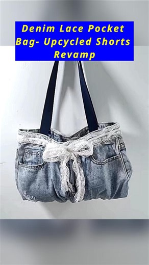 Denim Lace Pocket Bag- Upcycled Shorts Revamp #pocketbag #denimbag #lacebag #diybag #bagmaking #SustainableFuture #sewingcommunity #BeginnersGuide #LovelyLace #NationalCreativityDay #selfimprovementdaily #crafts | All Girls' Things