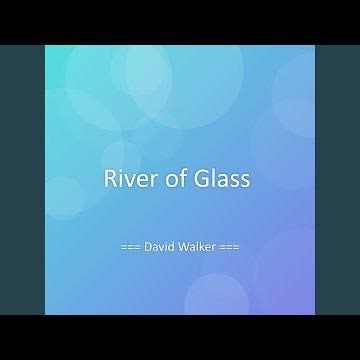 River of Glass