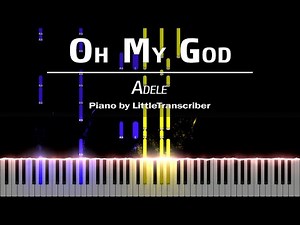 Adele - Oh My God (Piano Cover) Tutorial by LittleTranscriber