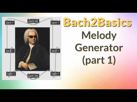 Bach2Basics Melody Generator (part 1)