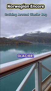 Leaving Glacier Bay-Alaska Cruise On Norwegian Encore #travel #cruise #alaska #nature ￼