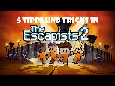 5 Tipps und Tricks in Escapists 2