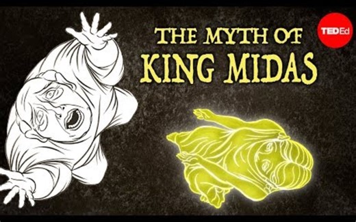 【Ted-ED】神话系列 S1E9 迈达斯国王的点金术 The Myth Of King Midas And His Golden Touch