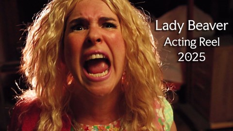 Lady Beaver Acting Reel 2025