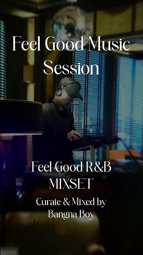 Feel Good Music Session 029 : Feel Good R&B MIXSET