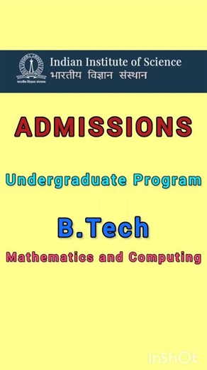 Indian Institute of Science || B.Tech (Mathematics and Computing) || Admission Process