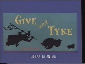 Ottaa ja antaa (1957) Give and Tyke