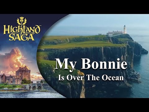 My Bonnie is over the Ocean | Highland Saga | [Official Video]