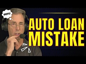 The #1 Auto Loan Mistake You Should Never Make