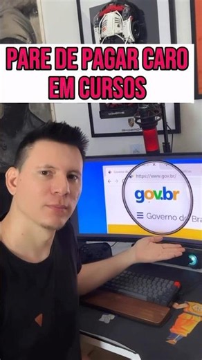 O governo brasileiro oferece cursos gratuitos para você se capacitar.