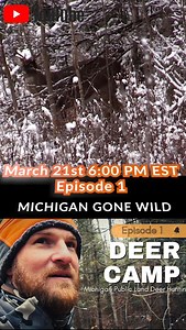 3K views · 53 reactions | March 21st is the Premiere of 2022's DEER CAMP Five Part Series! 6:pm EST YouTube Channel: https://www.youtube.com/c/MichiganGoneWild #deercamp #deerseason #deerhunting #publiclandhunting #whitetailhunting #hunting #publicland 4m | Michigan Gone Wild | Facebook