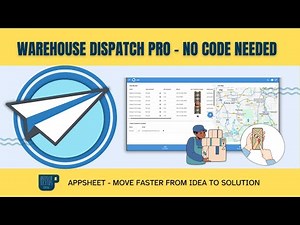 Create A Complete Dispatch & Delivery App for Warehouse in Minutes | AppSheet Tutorial