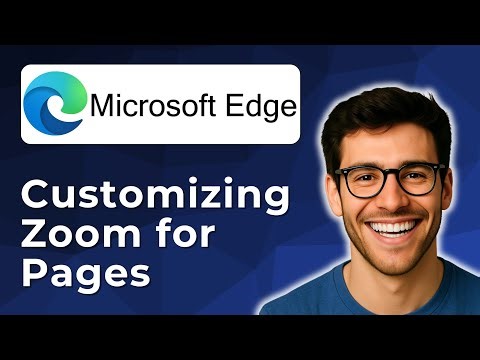 Customizing zoom for pages in Microsoft Edge [2025 Easy Guide]