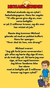 Drengen der ikke gad arve forældrenes boliglån 😆 ✍️ Beskrivelse Michael ønskede sig bare én ting: en cykel 🚲 Men efter at have hørt mor og far tale sammen, beslutter han sig for, at det projekt ikke er hans problem… 😂😂 Læs til ende – punchlinen rammer hårdt! 👉 Like hvis du grinede 👉 Del hvis du også ville pakke kufferten#danskhumor #jokes #viralvideo #joke #sjov | Flemming Rene Christensen