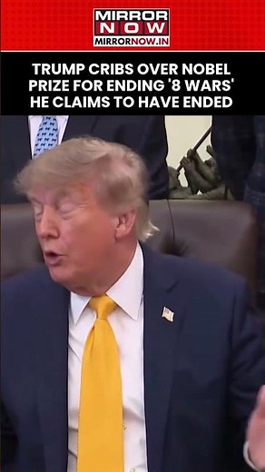 President Trump Cribs Over Nobel Prize For Ending '8 Wars' He Claims To Have Ended | Watch #shorts